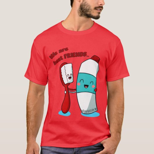 我々は友最高の人の歯磨き粉と歯ブラシ冷蔵庫 Tシャツ (正面)