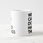 我々は大きなマグカップ懸命を行うことができる ジャンボコーヒーマグカップ (正面)