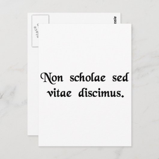 我々は学学校のためではなく、人生のためだ。 ポストカード (正面/裏面)