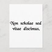 我々は学学校のためではなく、人生のためだ。 ポストカード (正面)
