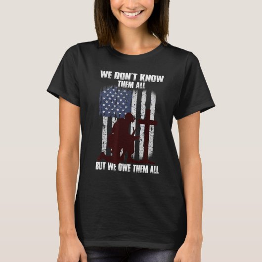 我々は彼らを全て知らないが我々は彼らに全ての退役軍人を負う Tシャツ (正面)