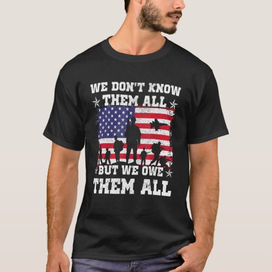 我々は彼らを全て知らないが我々は彼らに全ての退役軍人を負う Tシャツ (正面)