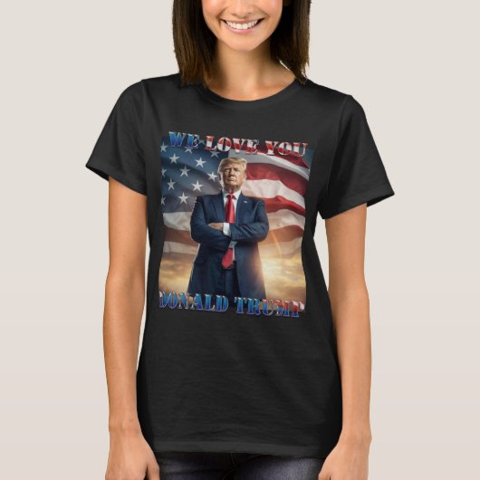 我々は愛してあなたドナルド・トランプ Tシャツ (正面)