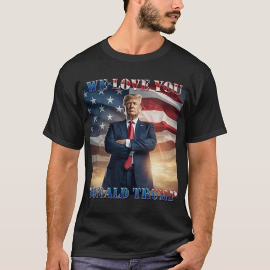 我々は愛してあなたドナルド・トランプ Tシャツ (正面)