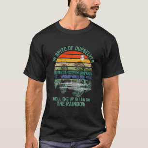 我々は我々自身にも関わらず、虹の位置に終わる Tシャツ
