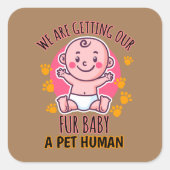 我々は毛皮のベビーをペットの人間にする スクエアシール (正面)