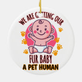我々は毛皮のベビーをペットの人間にする セラミックオーナメント (裏面)