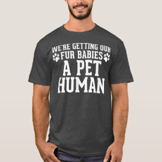 我々は毛皮のベビーをペットの人間の妊娠を得ている Tシャツ