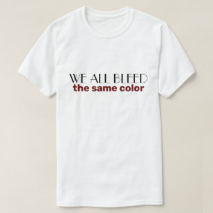 我々は皆同じ色を出す Tシャツ