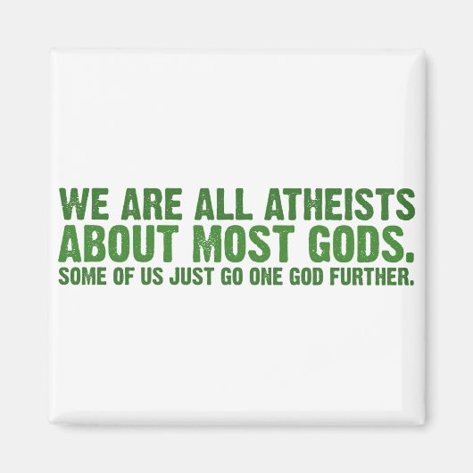 我々は皆、ほとんどの神々について無神論者である マグネット (正面)