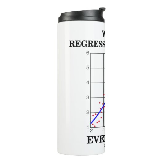 我々は皆、最終的には統計上の卑劣なユーモアに反発する タンブラー (回転左)