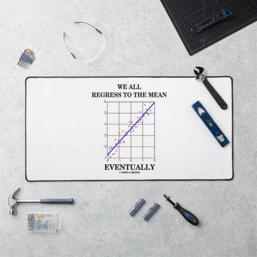 我々は皆、最終的には統計上の卑劣なユーモアに反発する デスクマット (ワークステーション)