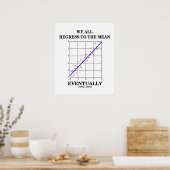 我々は皆、最終的には統計上の卑劣なユーモアに反発する ポスター (キッチン)