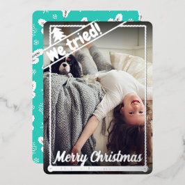 我々は試みた |クリスマスおもしろい。 |フルフォト |ポートレート 箔シーズンカード