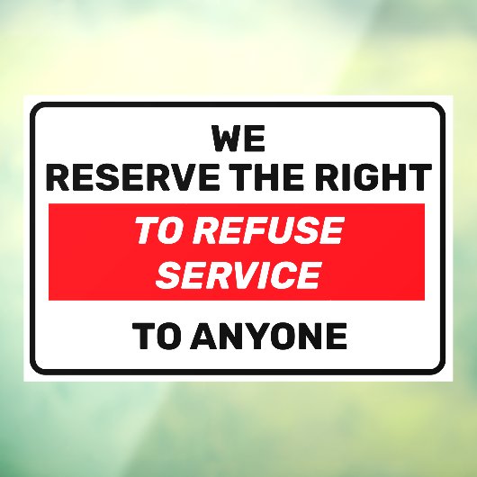 我々は誰に対してもサービスを拒否する権利を留保する ウィンドウサイン (シート3)