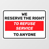 我々は誰に対してもサービスを拒否する権利を留保する ウィンドウサイン (シート)