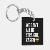 我々は誰もがストレートなカレンLGBTQゲイプライド キーホルダー (正面左)