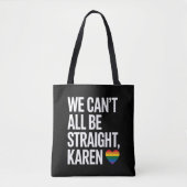 我々は誰もがストレートなカレンLGBTQゲイプライド トートバッグ (正面)