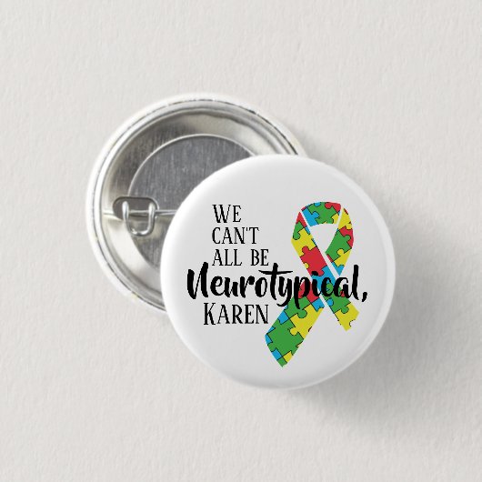 我々は誰もが神経典型的なカレンのミームであるおもしろいことはできないが 缶バッジ (正面&裏面)