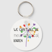我々は誰もが神経典型的なカレンのミームになることができないおもしろい キーホルダー (正面)