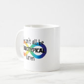 我々は誰もが神経典型的なカレンのミームのお尻であるおもしろいことはできない コーヒーマグカップ (正面左)