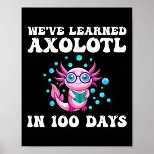 我々は100の学日の学校の先生でアクソロトルを持っている ポスター
