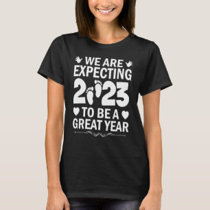 我々は2023年は年のベビーAnnoになる素晴らしことを期待している Tシャツ