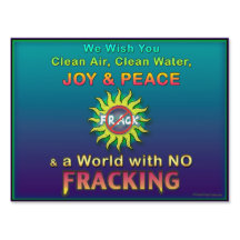 我々は、あなたが空気を浄化し、きれいな水とフラッキングがないことを望む