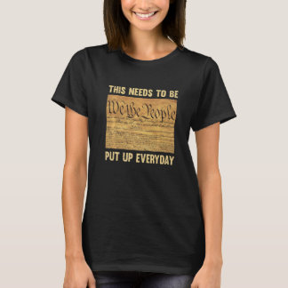 我々は、これが毎日置かれる必要がある人々 Tシャツ