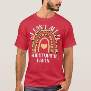 我々は、すべての神経典型的なカレンおもしろいADHD ASD Aではない Tシャツ