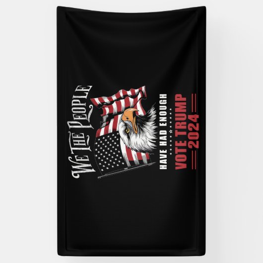 我々は、国民は十分な投票トランプ2024を持っていた 横断幕 (縦)