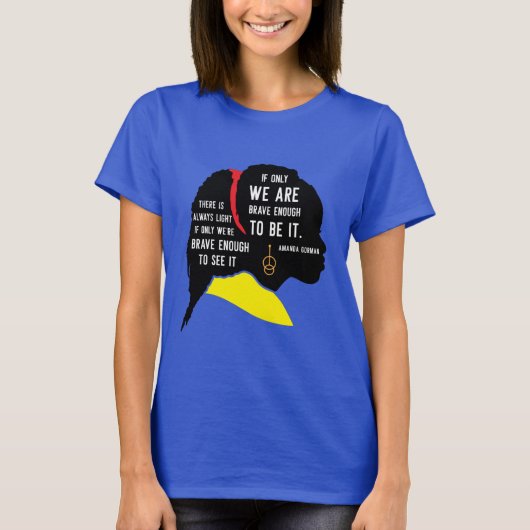 我々もしだけはそれになるほど勇敢だ。アマンダゴルマン Tシャツ (正面)