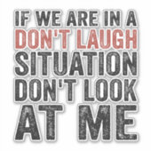 我々もしは笑わない状況に置かれている シール (正面)