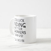 我々より良い同僚を見つけるのが幸運 コーヒーマグカップ (正面左)
