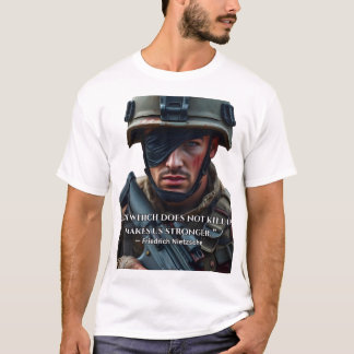 「我々を殺さないものは、我々をより強くする。」 Tシャツ