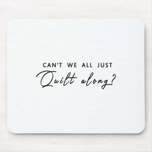 我々全員が一緒にキルトを作ることはできない マウスパッド (正面)