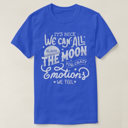 我々全員が月を絵文字のせいにできてよ熱狂するう Tシャツ (デザイン正面)