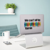 我々全員が神経学的に典型的なカレンであるはずがない シール (デスク上のノートパソコン)