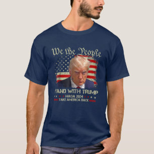 我々国民はドナルド・トランプ2024と共に立つ Tシャツ