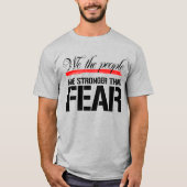 我々国民は恐怖より強い Tシャツ (正面)