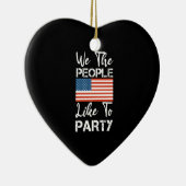 我々国民は7月4日のパーティー愛国心を好む セラミックオーナメント (右)