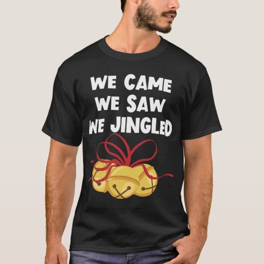 我々来はクリスマスの鐘が鳴おもしろいるのを見た Tシャツ (正面)