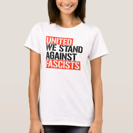 我々統一されたはファシズムに反対する Tシャツ