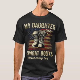 我が娘はコンバットブーツを履く プライドある陸軍パパ Tシャツ