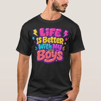 我が息子たちといると人生はもっと楽しい ボーイマム Tシャツ