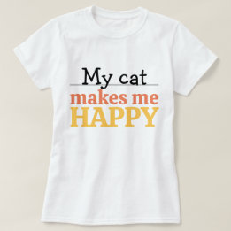 "我が猫は私を幸せにする" 引用 モダンで鮮やかなカラー Tシャツ