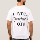 我思う、ゆえに我あり！ Tシャツ (裏面)