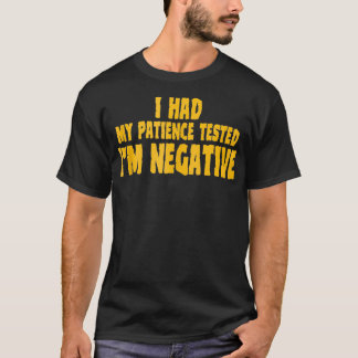 我慢して我慢の限界を越えて負のテストをした Tシャツ