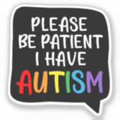 我慢して、私は自閉症を持っている"引用文バブルsti シール (正面)