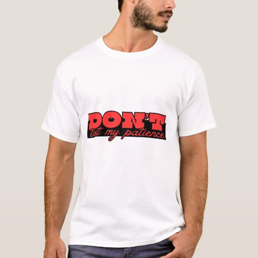 我慢の限界だ – 大胆な態度のテキストTシャツ Tシャツ (正面)